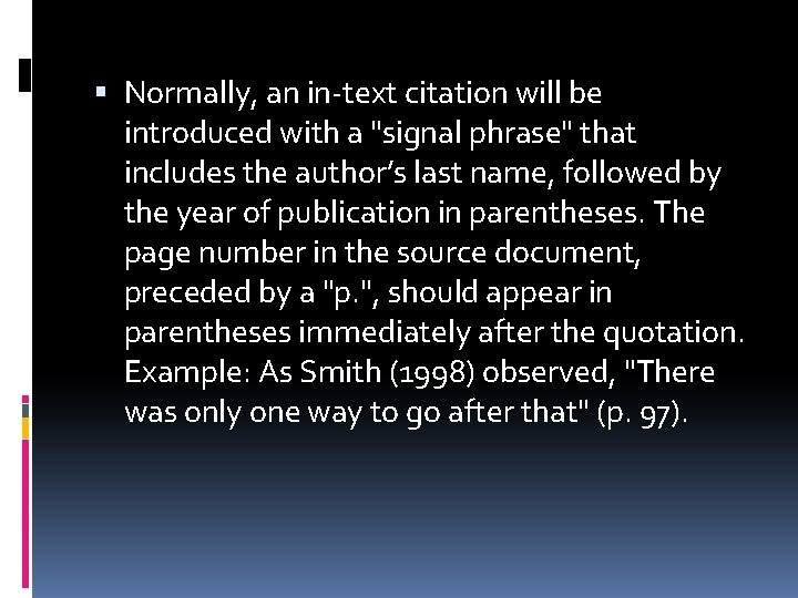  Normally, an in-text citation will be introduced with a "signal phrase" that includes