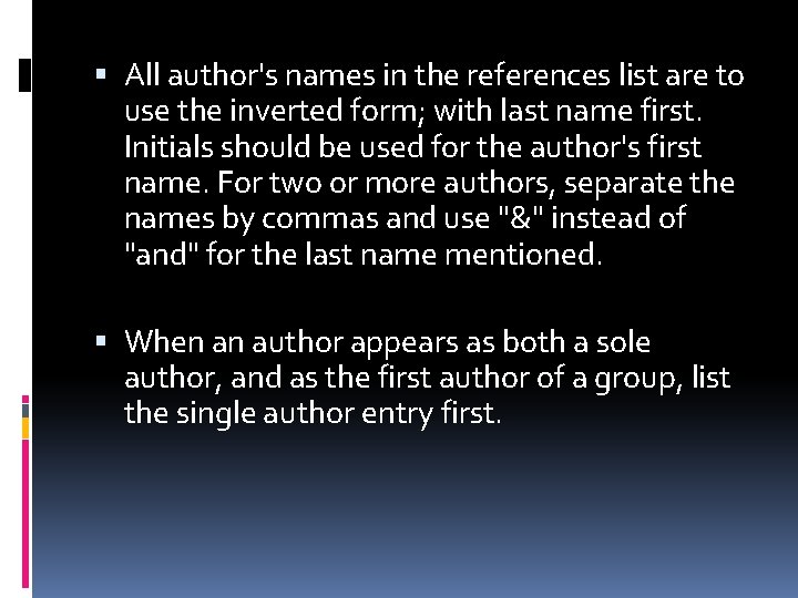  All author's names in the references list are to use the inverted form;