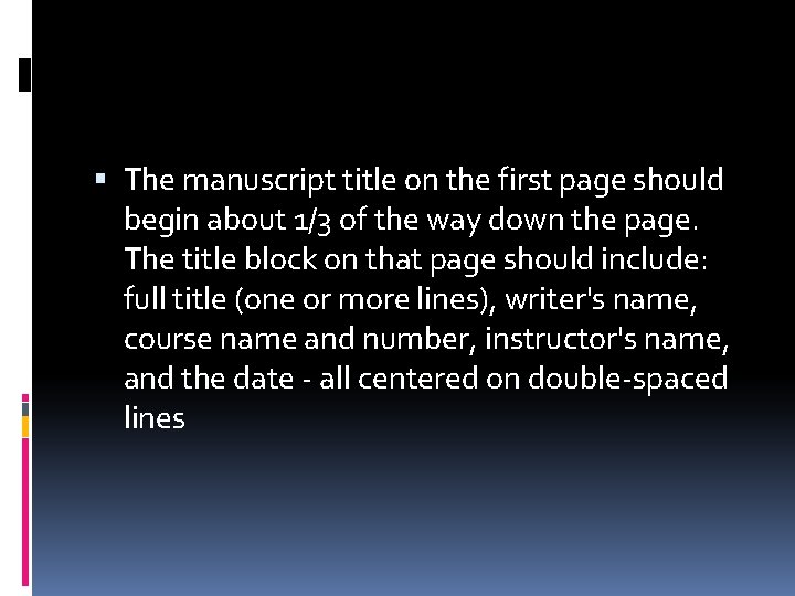  The manuscript title on the first page should begin about 1/3 of the