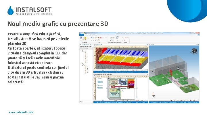 Noul mediu grafic cu prezentare 3 D Pentru a simplifica ediția grafică, Instal. System