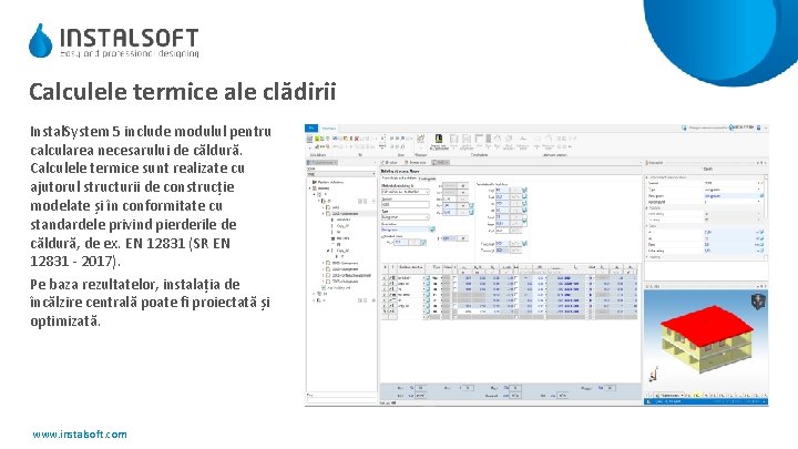 Calculele termice ale clădirii Instal. System 5 include modulul pentru calcularea necesarului de căldură.