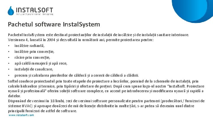 Pachetul software Instal. System Pachetul Instal. System este destinat proiectanților de instalații de încălzire