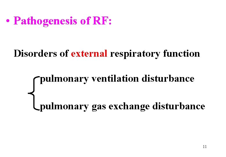  • Pathogenesis of RF: Disorders of external respiratory function pulmonary ventilation disturbance pulmonary