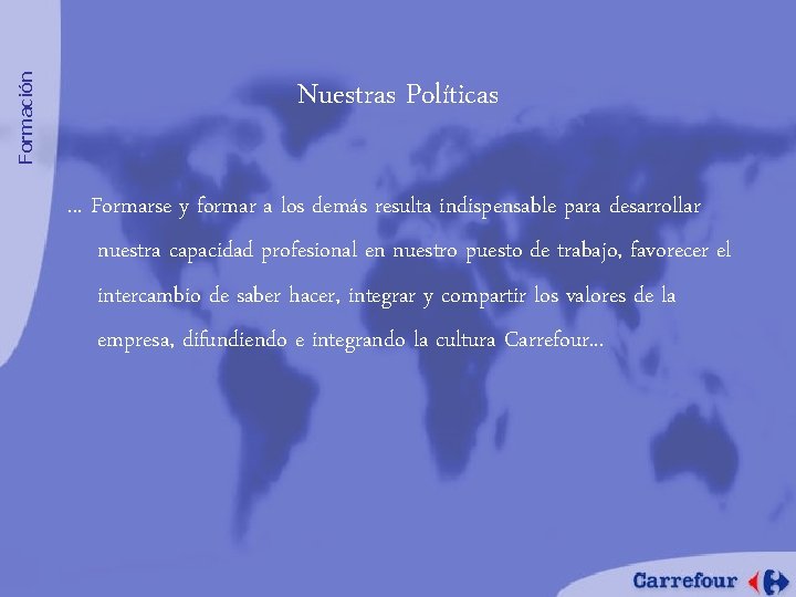 Formación Nuestras Políticas. . . Formarse y formar a los demás resulta indispensable para