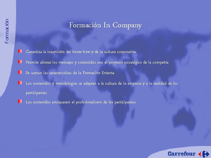 Formación In Company Garantiza la trasmisión del know how y de la cultura corporativa