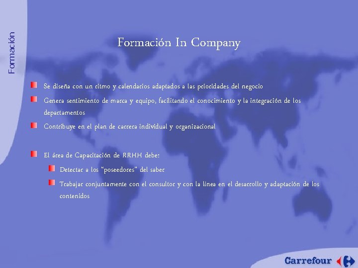 Formación In Company Se diseña con un ritmo y calendarios adaptados a las prioridades