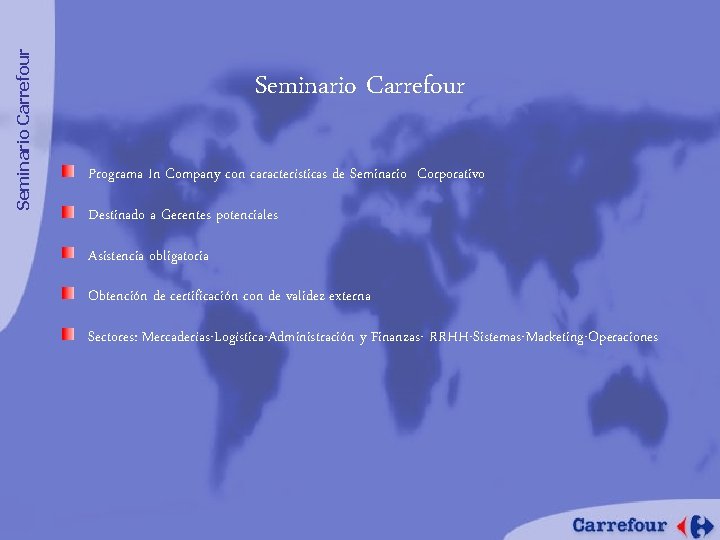 Seminario Carrefour Programa In Company con características de Seminario Corporativo Destinado a Gerentes potenciales