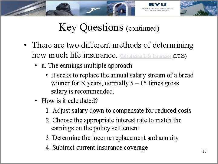 Key Questions (continued) • There are two different methods of determining how much life