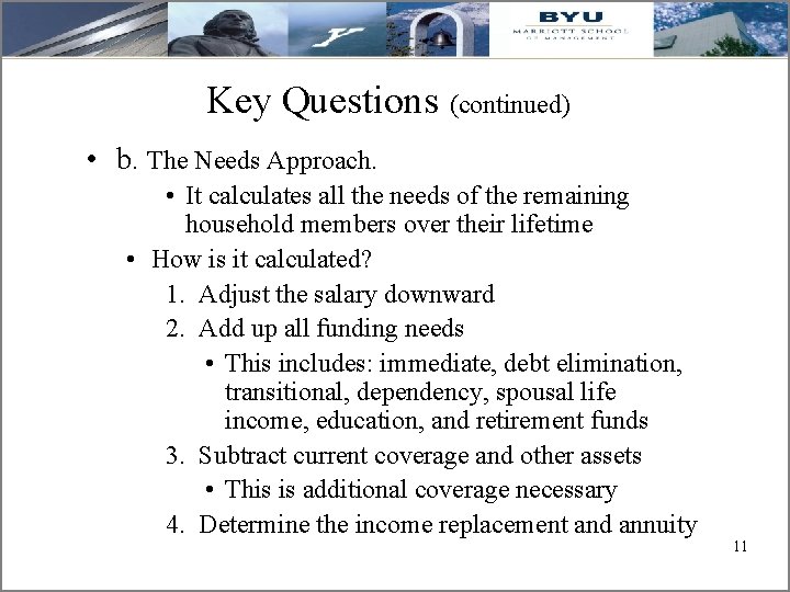 Key Questions (continued) • b. The Needs Approach. • It calculates all the needs