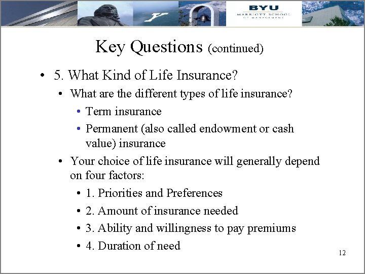 Key Questions (continued) • 5. What Kind of Life Insurance? • What are the