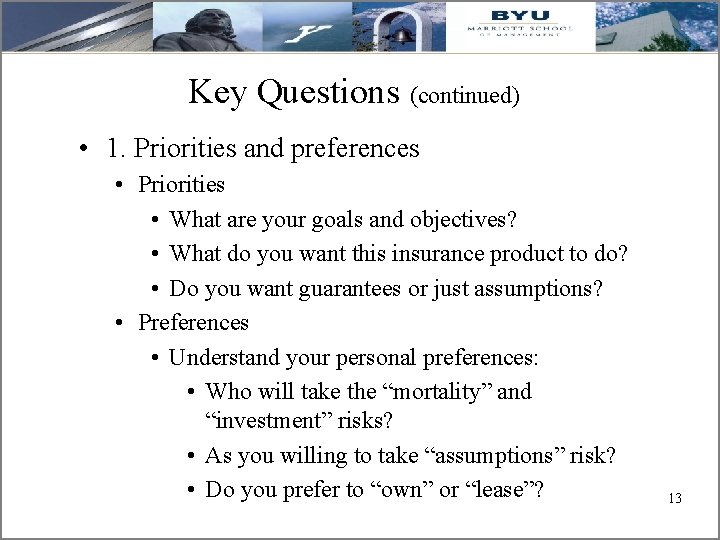 Key Questions (continued) • 1. Priorities and preferences • Priorities • What are your