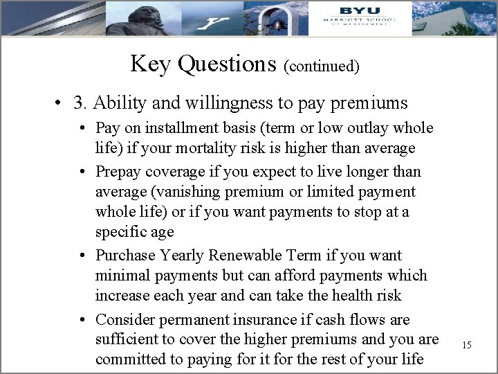 Key Questions (continued) • 3. Ability and willingness to pay premiums • Pay on