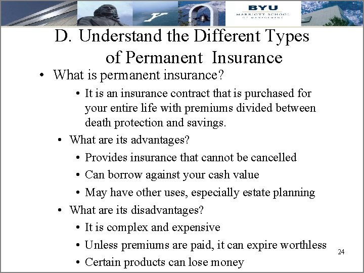 D. Understand the Different Types of Permanent Insurance • What is permanent insurance? •
