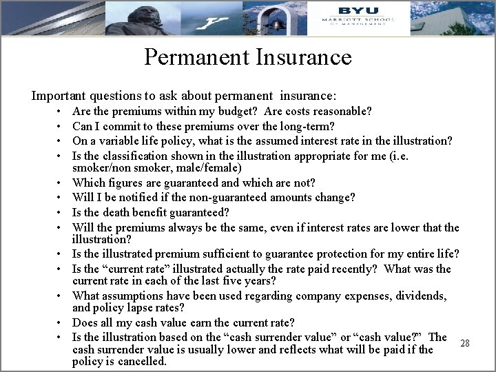 Permanent Insurance Important questions to ask about permanent insurance: • • • • Are