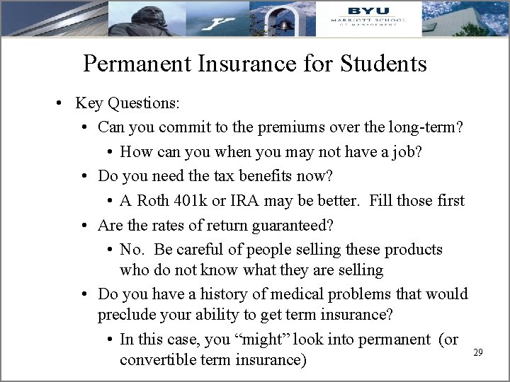 Permanent Insurance for Students • Key Questions: • Can you commit to the premiums