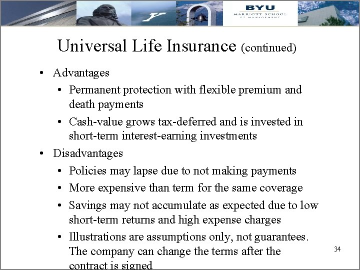 Universal Life Insurance (continued) • Advantages • Permanent protection with flexible premium and death