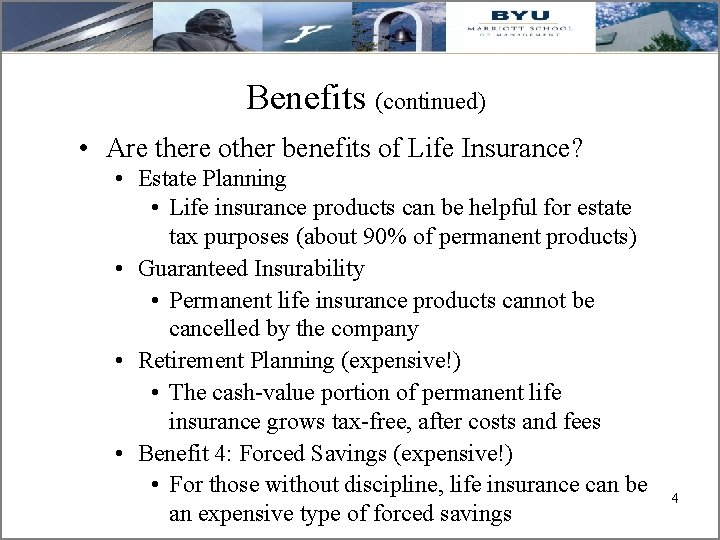 Benefits (continued) • Are there other benefits of Life Insurance? • Estate Planning •