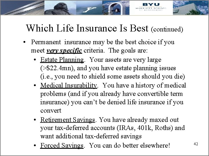 Which Life Insurance Is Best (continued) • Permanent insurance may be the best choice