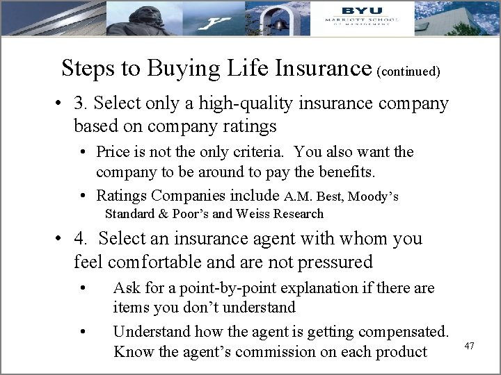 Steps to Buying Life Insurance (continued) • 3. Select only a high-quality insurance company