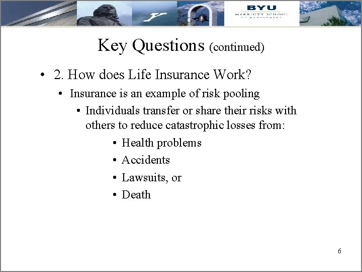 Key Questions (continued) • 2. How does Life Insurance Work? • Insurance is an