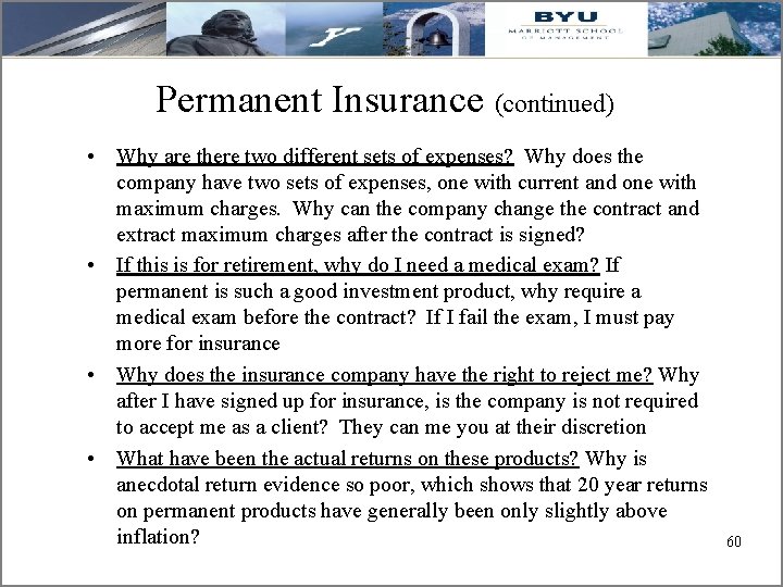 Permanent Insurance (continued) • Why are there two different sets of expenses? Why does