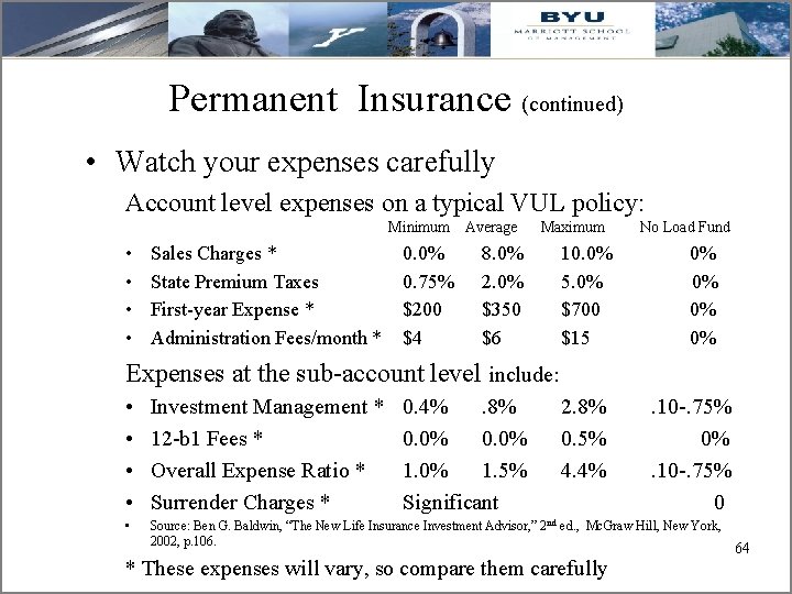 Permanent Insurance (continued) • Watch your expenses carefully Account level expenses on a typical