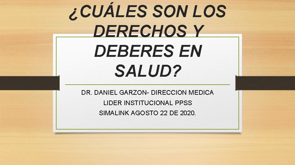 ¿CUÁLES SON LOS DERECHOS Y DEBERES EN SALUD? DR. DANIEL GARZON- DIRECCION MEDICA LIDER