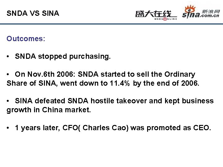 SNDA VS SINA Outcomes: • SNDA stopped purchasing. • On Nov. 6 th 2006: