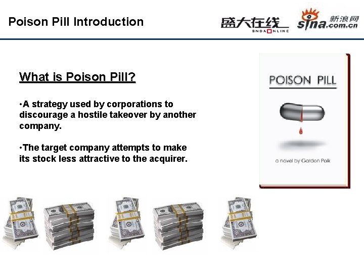 Poison Pill Introduction What is Poison Pill? • A strategy used by corporations to