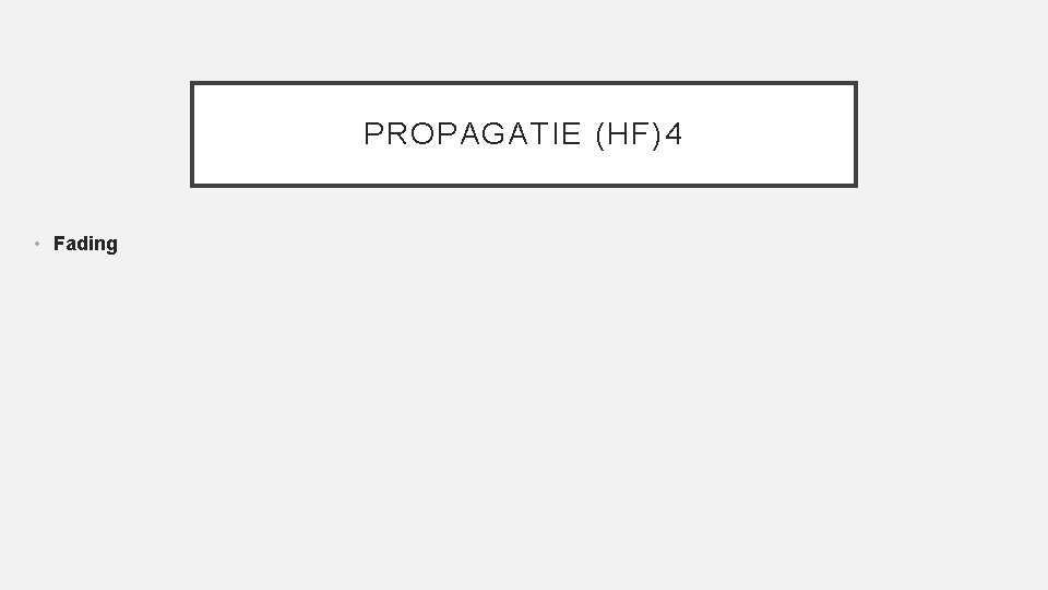 PROPAGATIE (HF)4 • Fading 