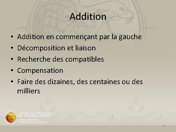 Addition • • • Addition en commençant par la gauche Décomposition et liaison Recherche