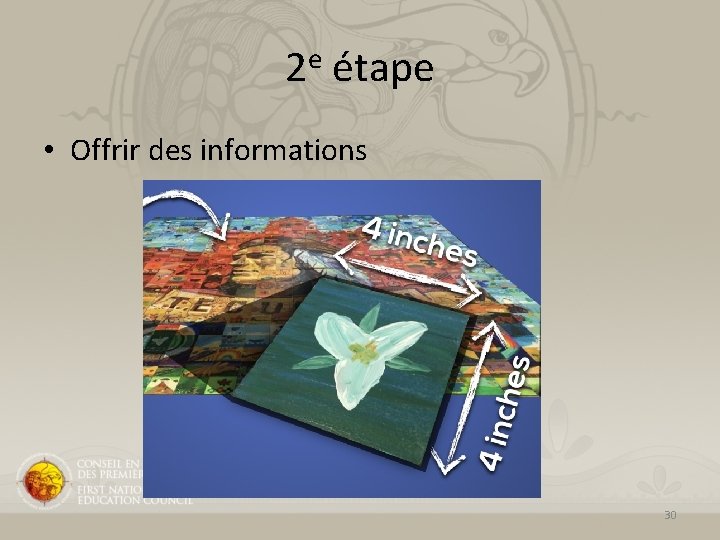 2 e étape • Offrir des informations 30 