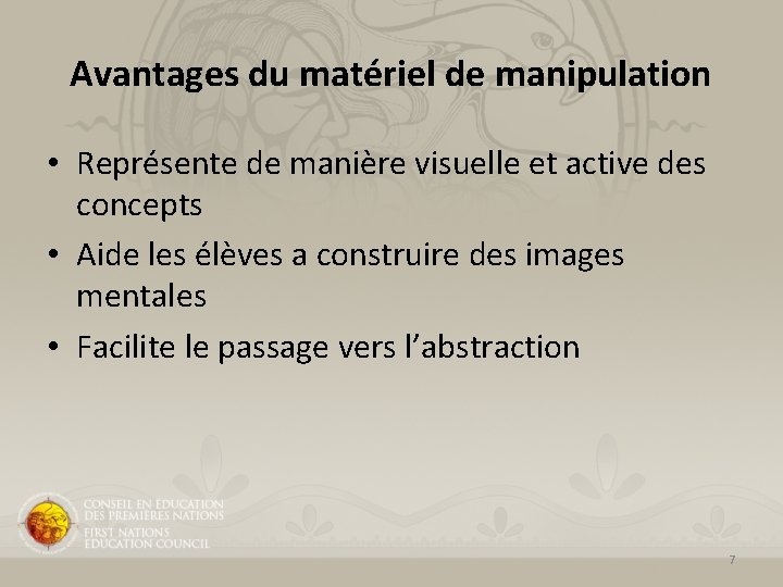 Avantages du matériel de manipulation • Représente de manière visuelle et active des concepts