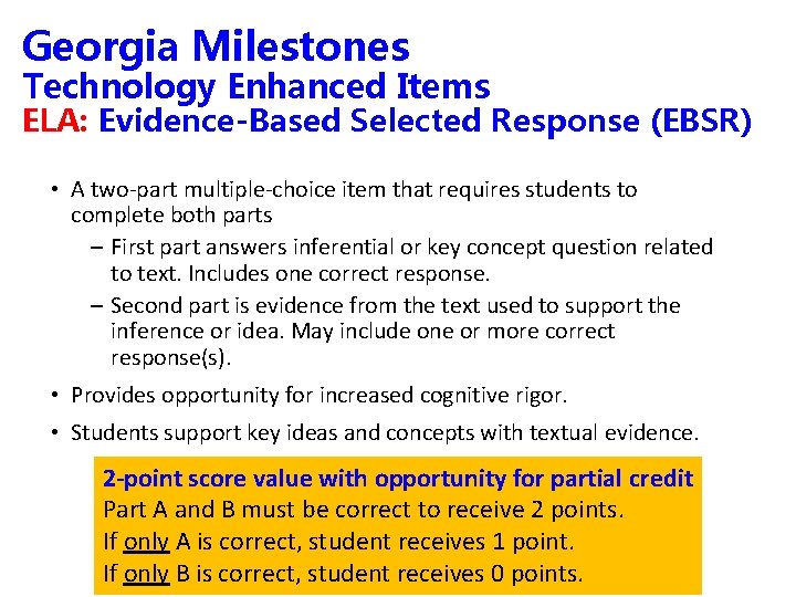 Georgia Milestones Technology Enhanced Items ELA: Evidence-Based Selected Response (EBSR) • A two-part multiple-choice