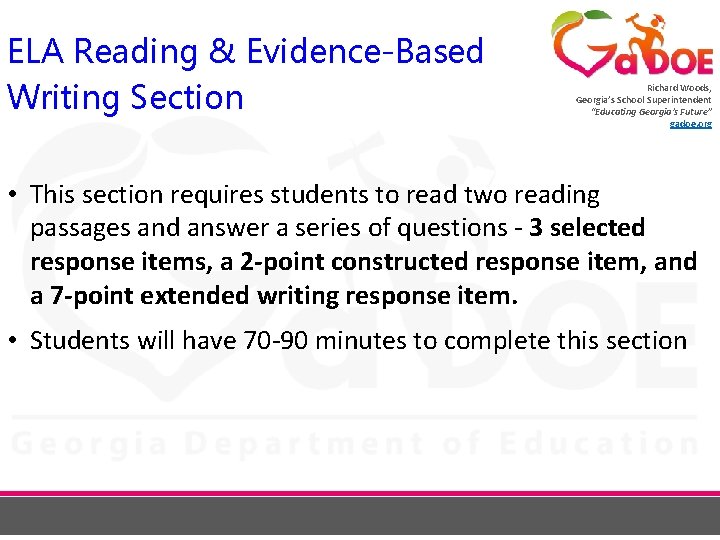 ELA Reading & Evidence-Based Writing Section Richard Woods, Georgia’s School Superintendent “Educating Georgia’s Future”