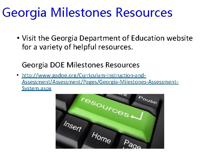 Georgia Milestones Resources • Visit the Georgia Department of Education website for a variety
