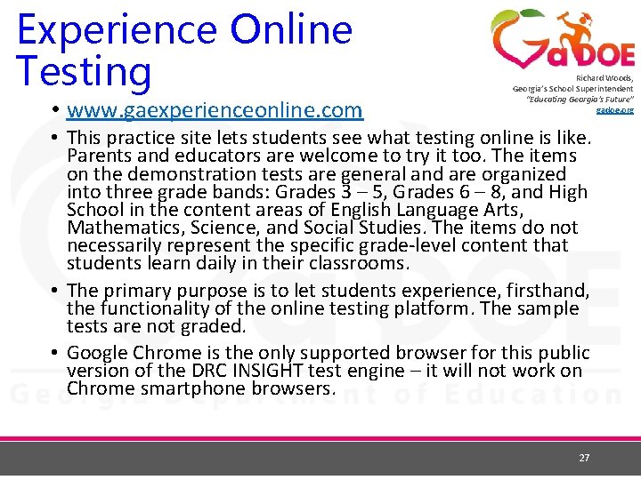 Experience Online Testing • www. gaexperienceonline. com Richard Woods, Georgia’s School Superintendent “Educating Georgia’s