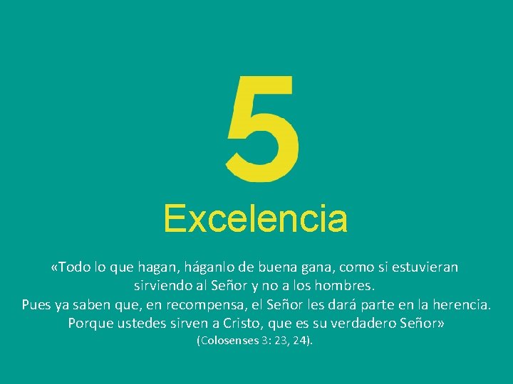 Excelencia «Todo lo que hagan, háganlo de buena gana, como si estuvieran sirviendo al