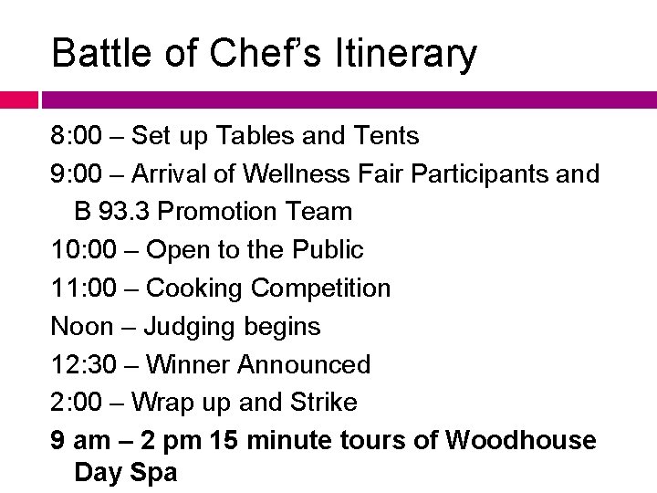 Battle of Chef’s Itinerary 8: 00 – Set up Tables and Tents 9: 00