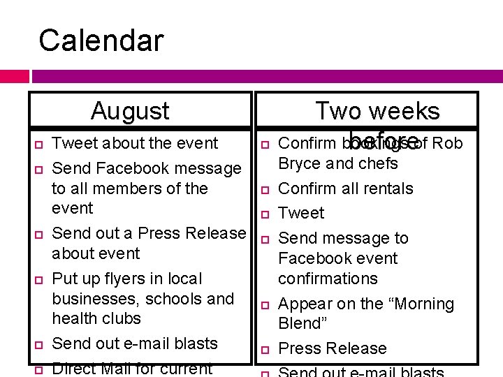 Calendar August Tweet about the event Send Facebook message to all members of the