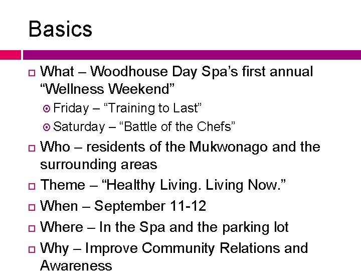 Basics What – Woodhouse Day Spa’s first annual “Wellness Weekend” Friday – “Training to