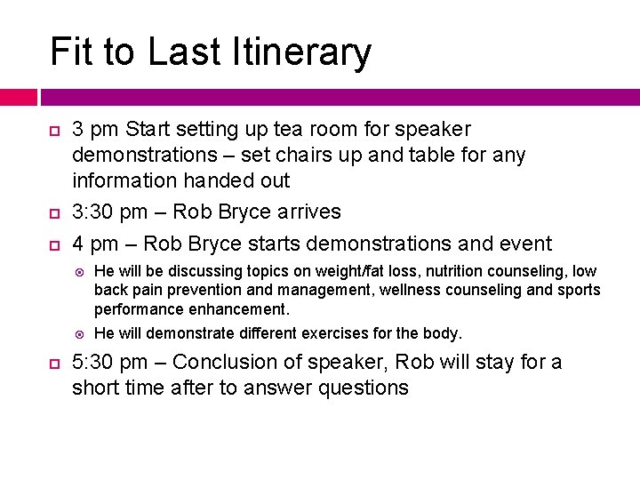 Fit to Last Itinerary 3 pm Start setting up tea room for speaker demonstrations