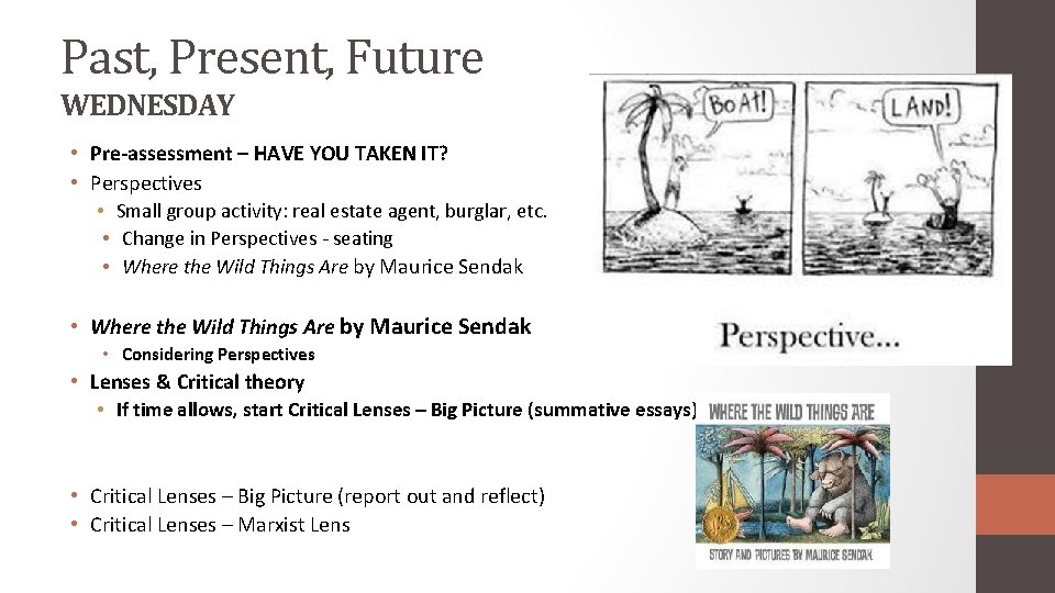 Past, Present, Future WEDNESDAY • Pre-assessment – HAVE YOU TAKEN IT? • Perspectives •