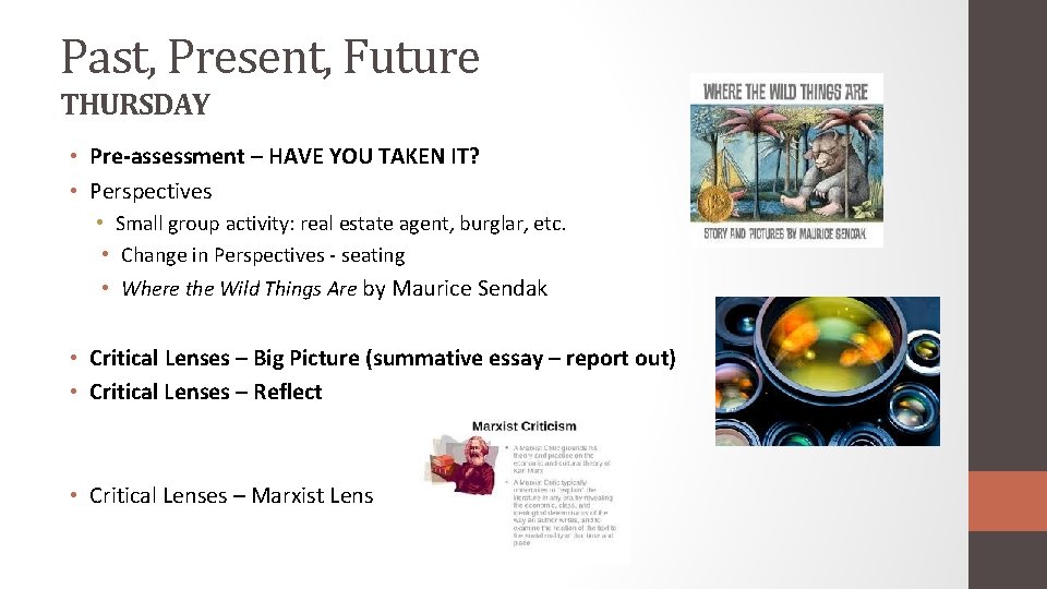 Past, Present, Future THURSDAY • Pre-assessment – HAVE YOU TAKEN IT? • Perspectives •