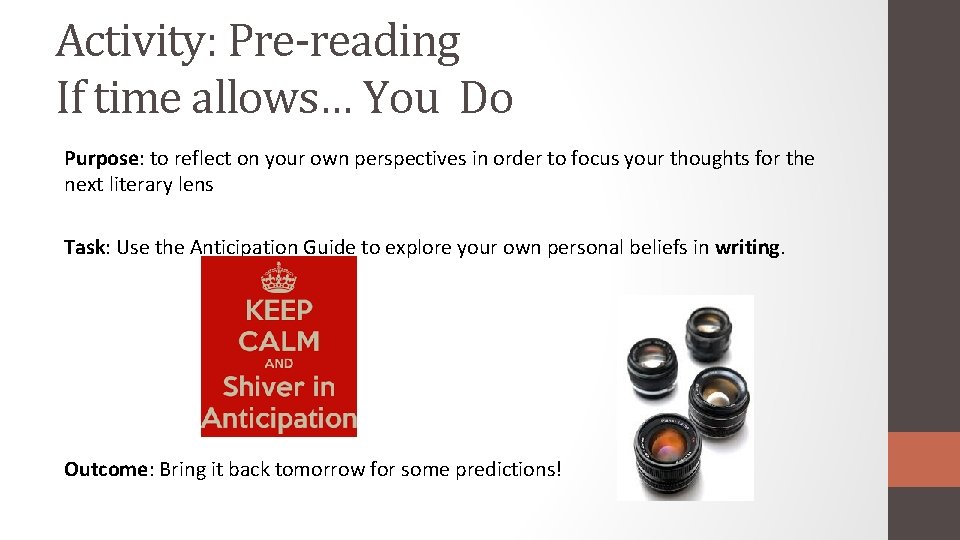 Activity: Pre-reading If time allows… You Do Purpose: to reflect on your own perspectives