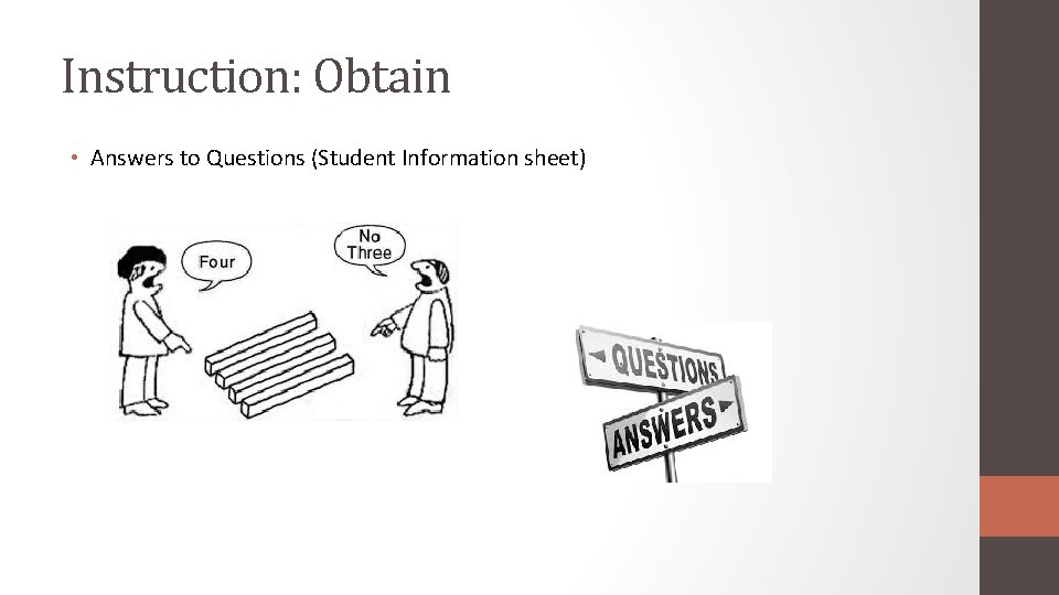 Instruction: Obtain • Answers to Questions (Student Information sheet) 
