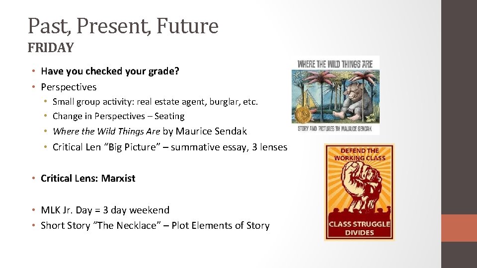 Past, Present, Future FRIDAY • Have you checked your grade? • Perspectives • Small