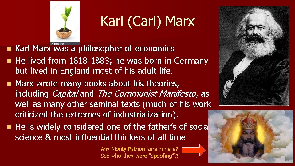 Karl (Carl) Marx Karl Marx was a philosopher of economics n He lived from