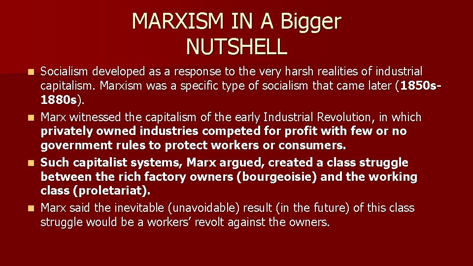 MARXISM IN A Bigger NUTSHELL Socialism developed as a response to the very harsh