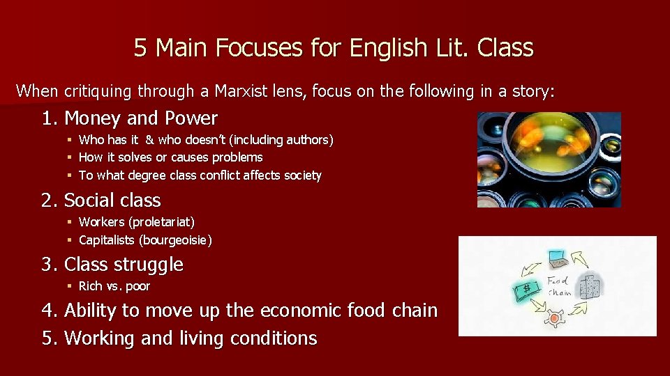 5 Main Focuses for English Lit. Class When critiquing through a Marxist lens, focus